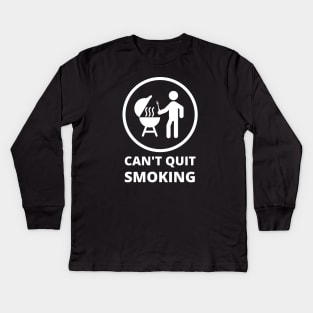 Can't Quit Smoking Kids Long Sleeve T-Shirt